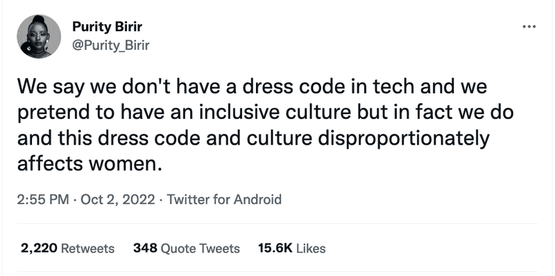 We say we don't have a dress code in tech and we pretend to have an inclusive culture but in fact we do and this dress code and culture disproportionately affects women.