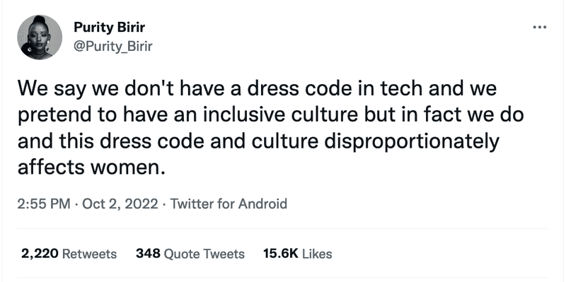 We say we don't have a dress code in tech and we pretend to have an inclusive culture but in fact we do and this dress code and culture disproportionately affects women.